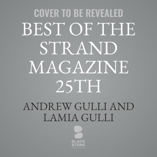 Best of the Strand Magazine: 25 Years of Twists, Turns, and Tales from the Modern Masters of Mystery and Fiction