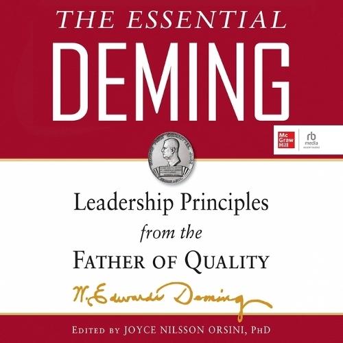 The Essential Deming: Leadership Principles from the Father of Quality