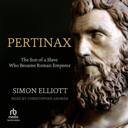 Pertinax: The Son of a Slave Who Became Roman Emperor