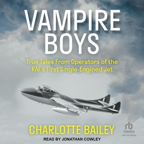 Vampire Boys: True Tales from Operators of the Raf's First Single-Engined Jet