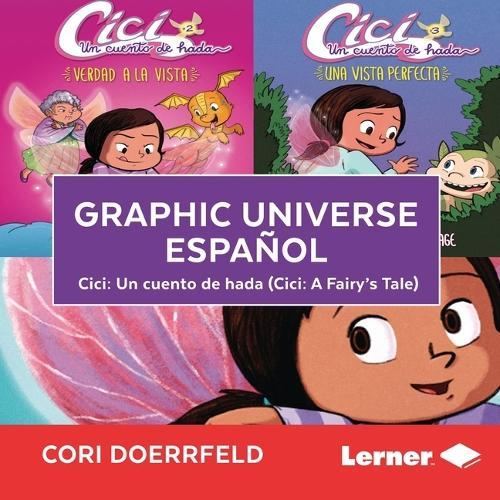Graphic Universe Español: CICI: Un Cuento de Hada (CICI: A Fairy's Tale)