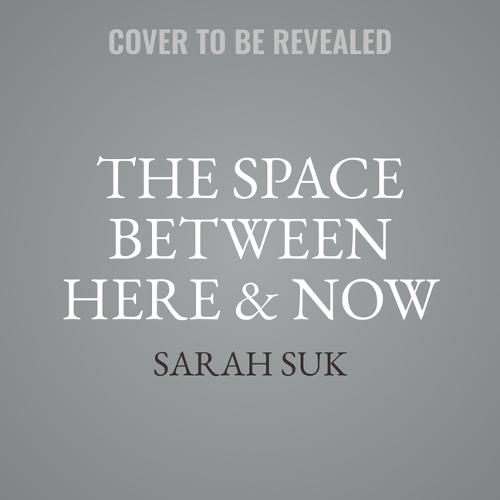 The Space Between Here & Now
