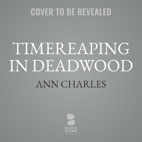 Timereaping in Deadwood