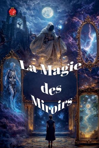 La Magie Des Miroirs