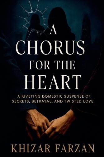 A Chorus for the Heart