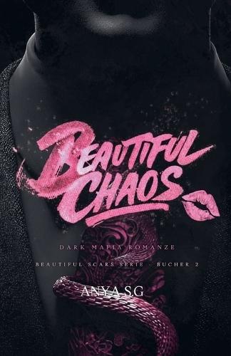Beautiful Chaos: Dark Mafia Romanze (Deutsche Ausgabe)
