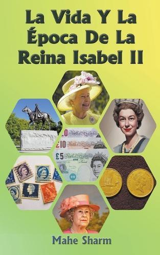 La Vida Y La �poca De La Reina Isabel II