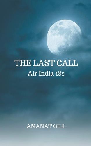 The Last Call: Air India 182