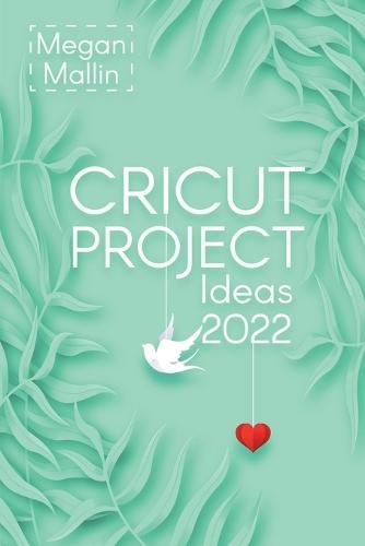 Cricut Project Ideas 2022
