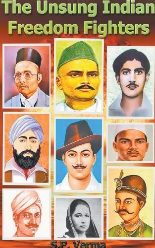 The Unsung Indian Freedom Fighters