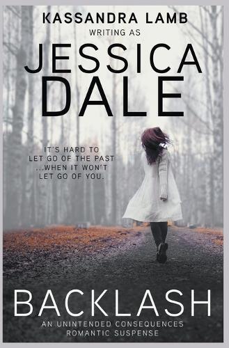 Backlash, An Unintended Consequences Romantic Suspense