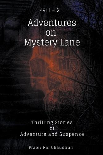 Adventures on Mystery Lane: Thrilling Stories of Adventure and Suspense