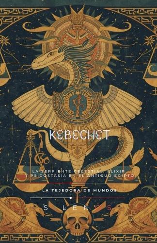 Kebechet: La Serpiente Celestial