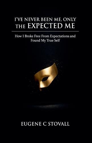 I've Never Been Me, Only the Expected Me