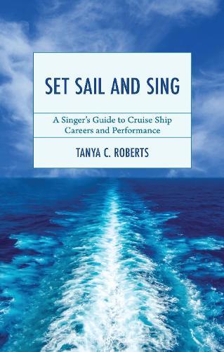 Set Sail and Sing: A Singer’s Guide to Cruise Ship Careers and Performance