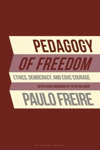 Pedagogy of Freedom: Ethics, Democracy, and Civic Courage