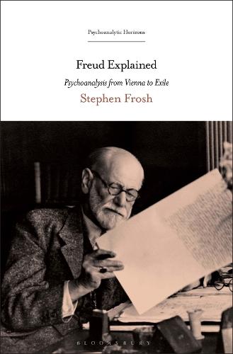 Freud Explained: Psychoanalysis from Vienna to Exile