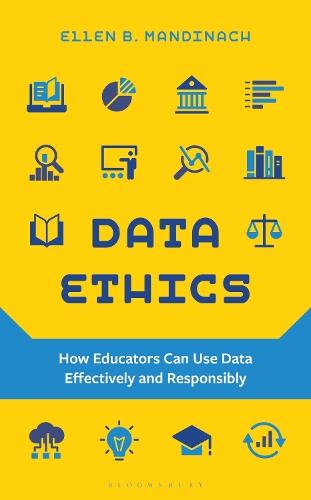 Data Ethics: How Educators Can Use Data Effectively and Responsibly