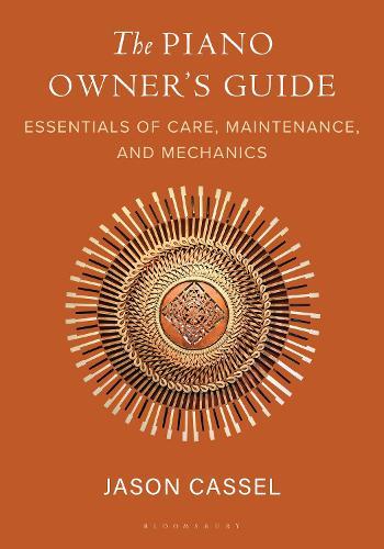 The Piano Owner’s Guide: Essentials of Care, Maintenance, and Mechanics
