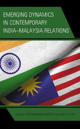 Emerging Dynamics in Contemporary India–Malaysia Relations