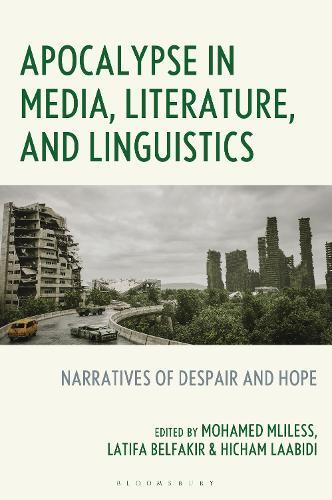 Apocalypse in Media, Literature, and Linguistics: Narratives of  Despair and Hope