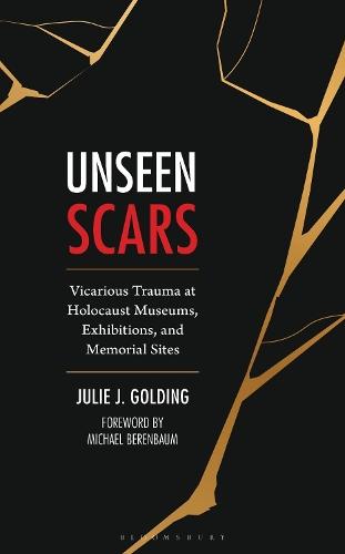 Unseen Scars: Vicarious Trauma at Holocaust Museums, Exhibitions, and Memorial Sites