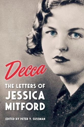 Decca: The Letters of Jessica Mitford