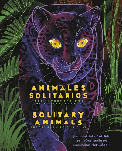 Solitary Animals: Introverts of the Wild/Animales solitarios: Los introvertidos de la naturaleza(Bilingual English-Spanish Edition)