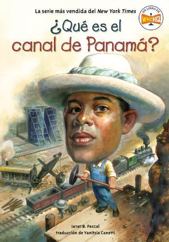 ¿Qué es el canal de Panamá? (What Is the Panama Canal? Spanish Edition)