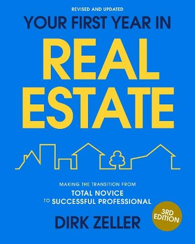 Your First Year in Real Estate, 3rd Edition: Making the Transition from Total Novice to Successful Professional