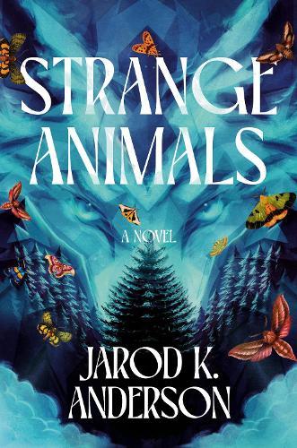 Strange Animals: A Novel