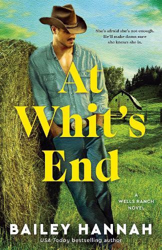 At Whit's End: A Wells Ranch Novel