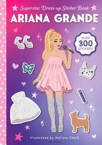Ariana Grande Superstar Dress-Up Sticker Book: Over 300 Stickers!