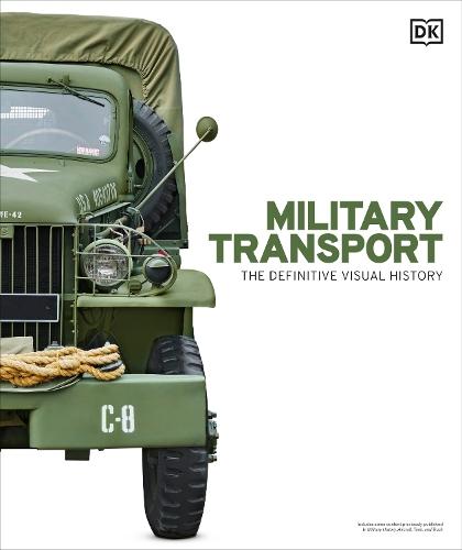 Military Transport: The Definitive Visual History