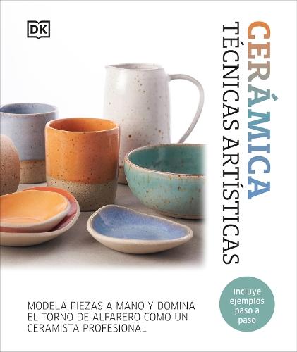 Ceramica. Tecnicas artisticas (Complete Pottery Techniques)