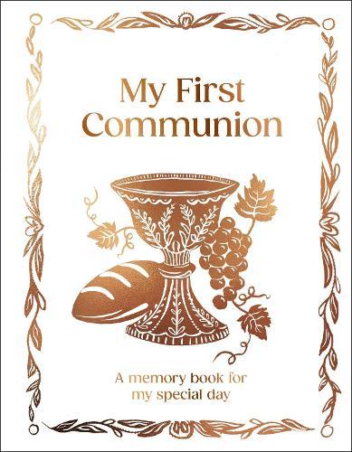 My First Communion: Hardcover Communion Gift with Journal Pages, Prayers & Photo Pages