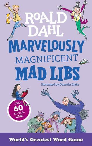 Marvelously Magnificent Mad Libs: Over 60 Roald Dahl Stories in One!