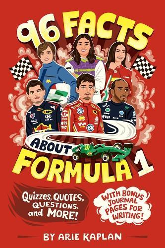 96 Facts About Formula 1: Quizzes, Quotes, Questions, and More! With Bonus Journal Pages for Writing!