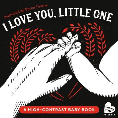 I Love You, Little One: A High-Contrast Baby Book (Black-and-White Tummy Time Book for Visual Stimulation)