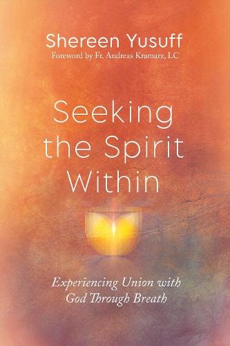 Seeking the Spirit Within: Experiencing Union with God Through Breath