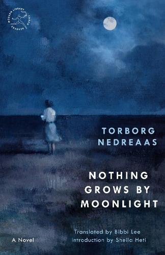 Nothing Grows by Moonlight: A Novel