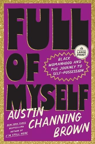Full of Myself: Black Womanhood and the Journey to Self-Possession
