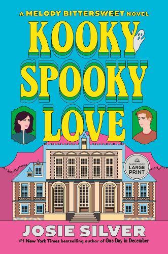 Kooky Spooky Love: A Melody Bittersweet Novel