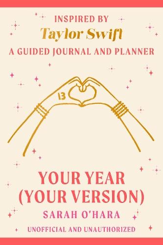 Your Year (Your Version): Inspired by Taylor Swift: A Guided Journal and Planner
