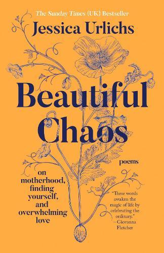 Beautiful Chaos: On Motherhood, Finding Yourself, and Overwhelming Love