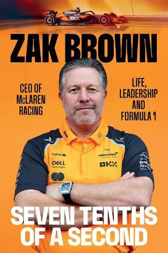 Seven Tenths of a Second: Life, Leadership and Formula 1
