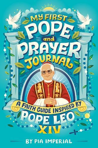 My First Pope and Prayer Journal: A Faith Guide Inspired by Pope Leo XIV