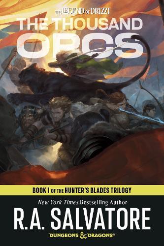 The Thousand Orcs: Dungeons & Dragons: Book 1 of The Hunter's Blades Trilogy