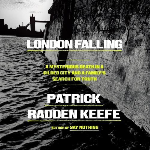 London Falling: A Mysterious Death in a Gilded City and a Family's Search for Truth