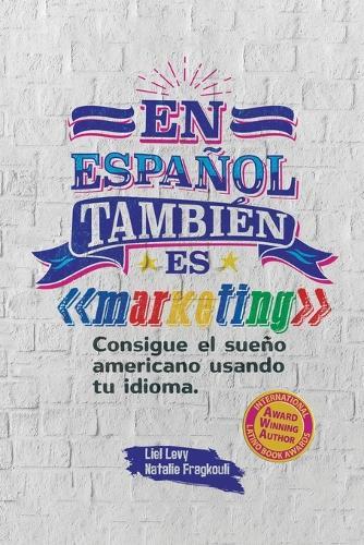 En español también es marketing: Consigue el sueño americano usando tu idioma